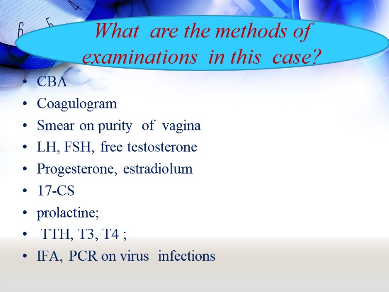 CBA Coagulogram Smear on purity  of  vagina  LH, FSH, free testosterone